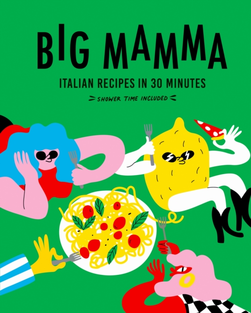 Big Mamma Italian Recipes in 30 Minutes : Shower Time Included, EPUB eBook