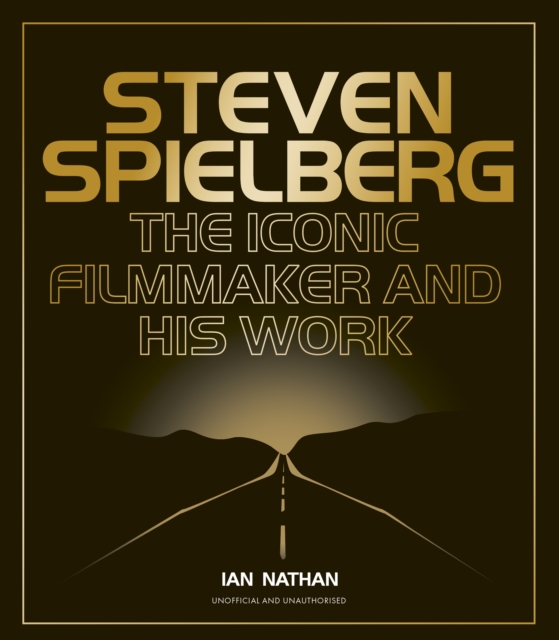 Steven Spielberg : The Iconic Filmmaker and His Work, Hardback Book