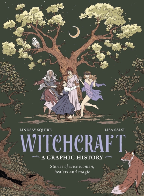 Witchcraft - A Graphic History : Stories of wise women, healers and magic, Hardback Book
