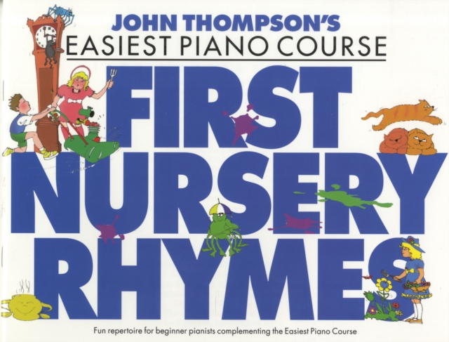 John Thompson's Easiest Nursery Rhymes : John Thompson's Easiest Piano Course, Book Book