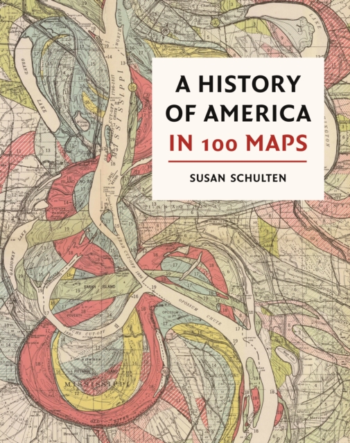 A History of America in 100 Maps, Hardback Book