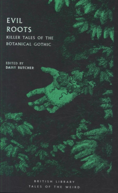 Evil Roots : Killer Tales of the Botanical Gothic, Paperback / softback Book