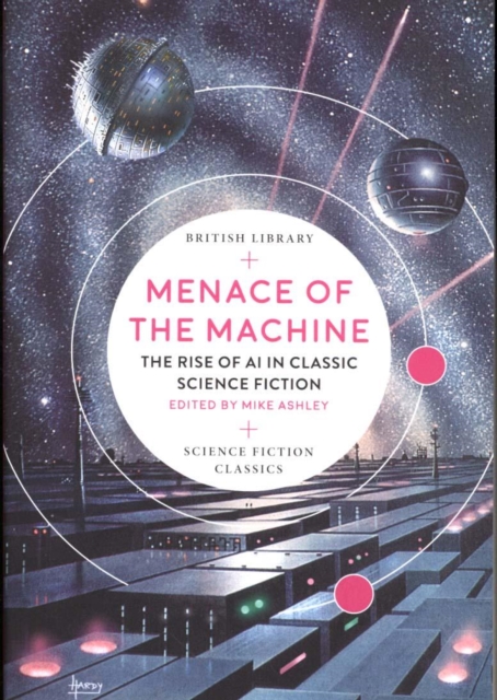 Menace of the Machine : The Rise of AI in Classic Science Fiction, Paperback / softback Book