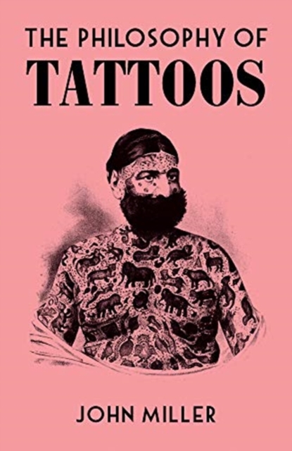 The Philosophy of Tattoos, Hardback Book