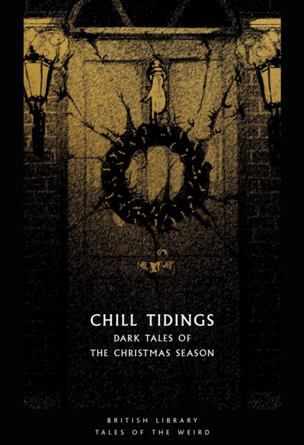 Chill Tidings : Dark Tales of the Christmas Season, Paperback / softback Book