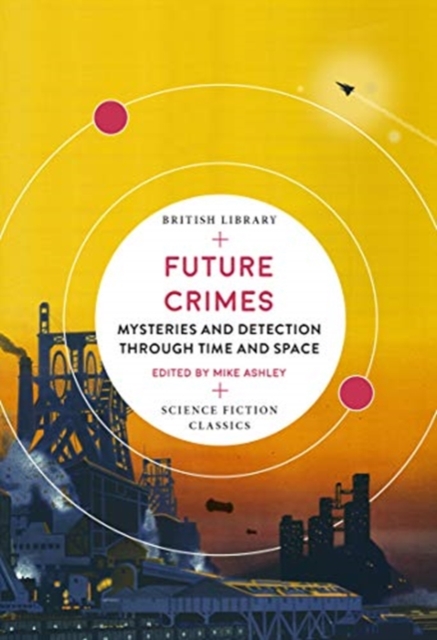 Future Crimes : Mysteries and Detection through Time and Space, Paperback / softback Book