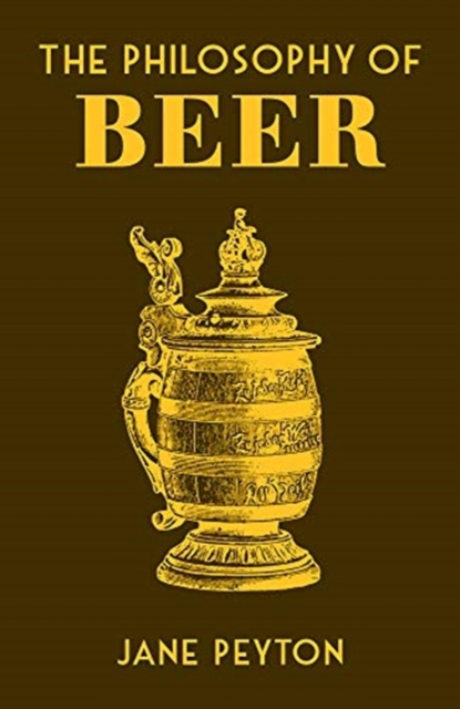 The Philosophy of Beer, Hardback Book