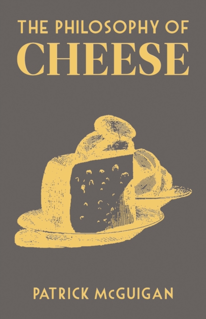 The Philosophy of Cheese, Hardback Book
