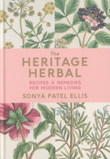 The Heritage Herbal : Recipes & Remedies for Modern Living, Hardback Book