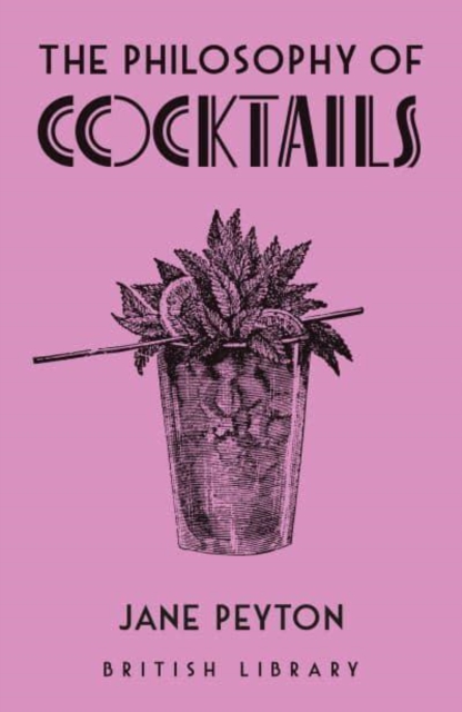 The Philosophy of Cocktails, Hardback Book