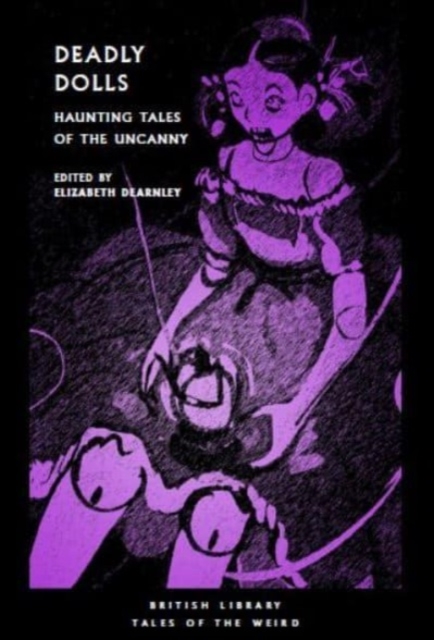 Deadly Dolls : Haunting Tales of the Uncanny, Paperback / softback Book
