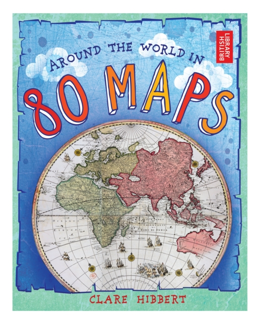 Around the World in 80 Maps, Hardback Book