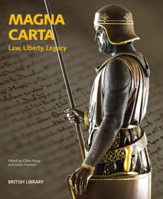 Magna Carta : Law, Liberty, Legacy, Hardback Book