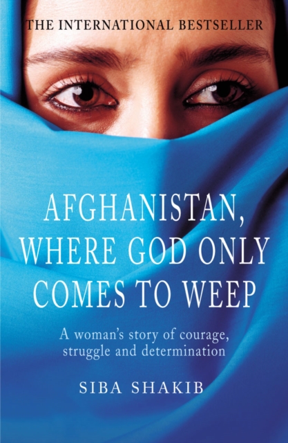 Afghanistan, Where God Only Comes To Weep, Paperback / softback Book