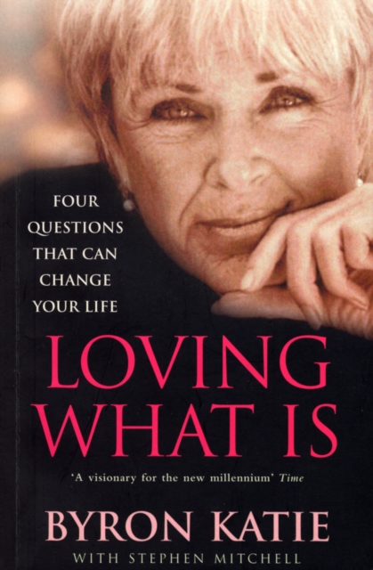 Loving What Is : Four Questions That Can Change Your Life, Paperback / softback Book