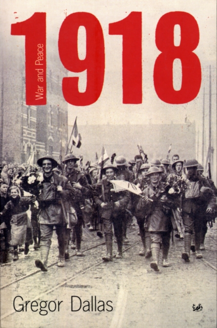 1918 : War and Peace, Paperback / softback Book