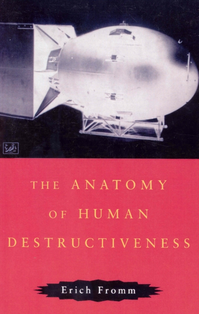 The Anatomy Of Human Destructiveness, Paperback / softback Book