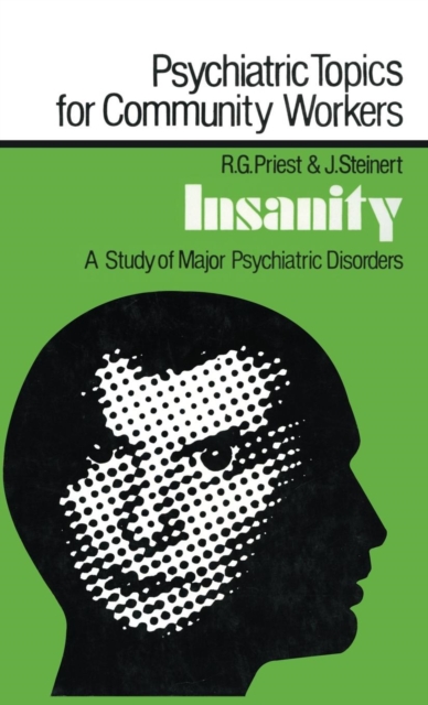 Insanity : A Study of Major Psychiatric Disorders, Hardback Book