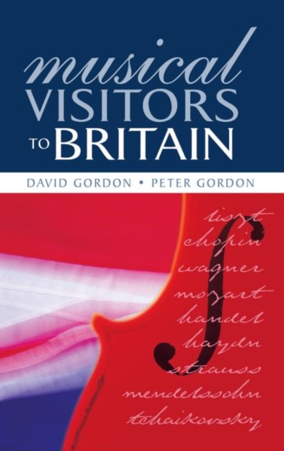 Musical Visitors to Britain, Hardback Book