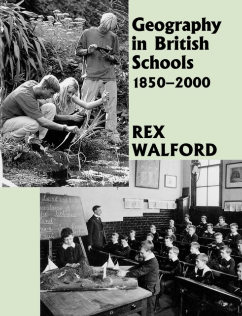 Geography in British Schools, 1885-2000 : Making a World of Difference, Paperback / softback Book