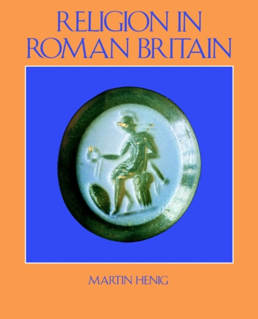 Religion in Roman Britain, Paperback / softback Book
