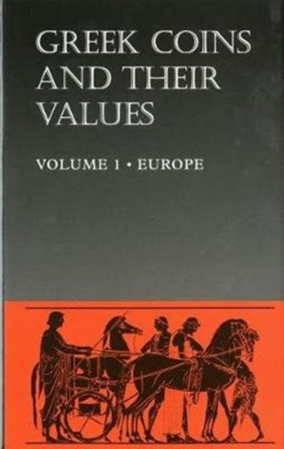 Greek Coins and Their Values Volume 1 : Europe, Hardback Book