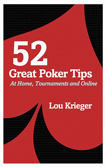 52 Great Poker Tips : At Home, Tournament and Online, Paperback / softback Book