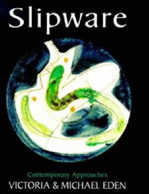 Slipware : Contemporary Approaches, Hardback Book