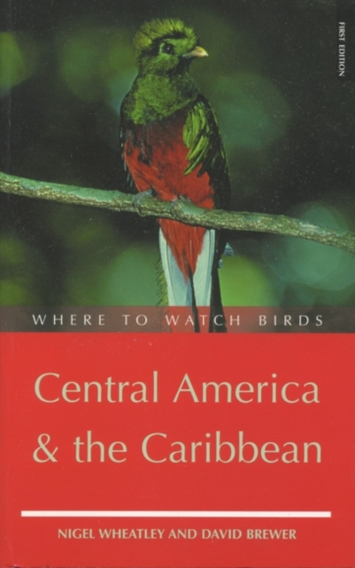 Where to Watch Birds in Central America and the Caribbean, Hardback Book