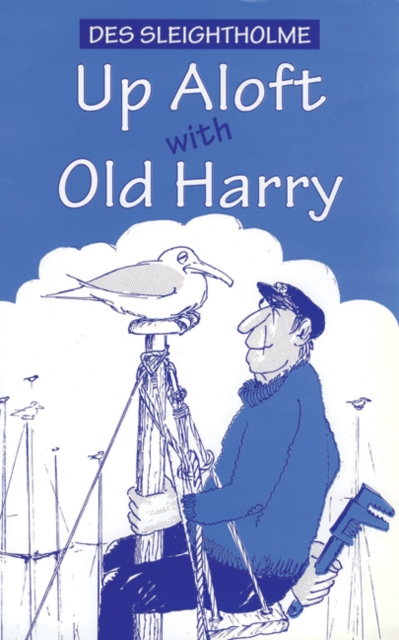 Up Aloft with Old Harry, Paperback / softback Book