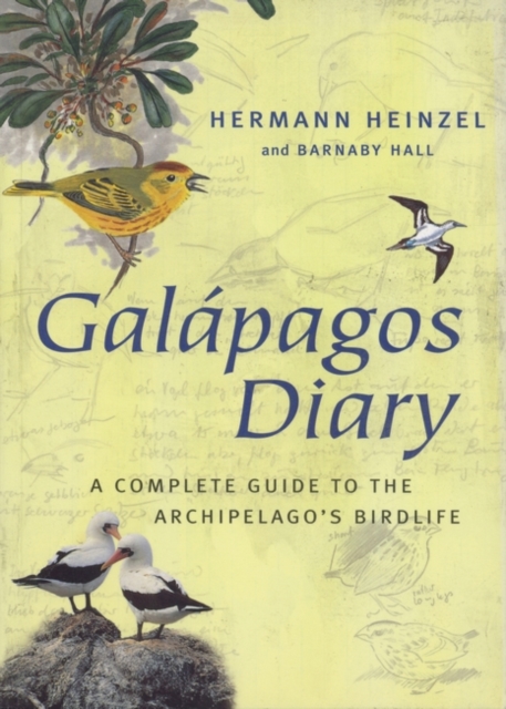 Galapagos Diary : A complete guide to the archipelago's birdlife, Paperback / softback Book