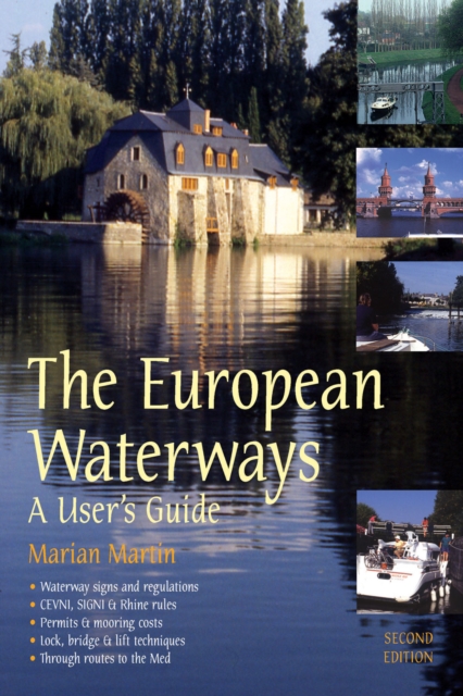 The European Waterways : A User's Guide, Paperback / softback Book