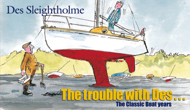 The Trouble with Des... : The Classic Boat Years, Paperback / softback Book