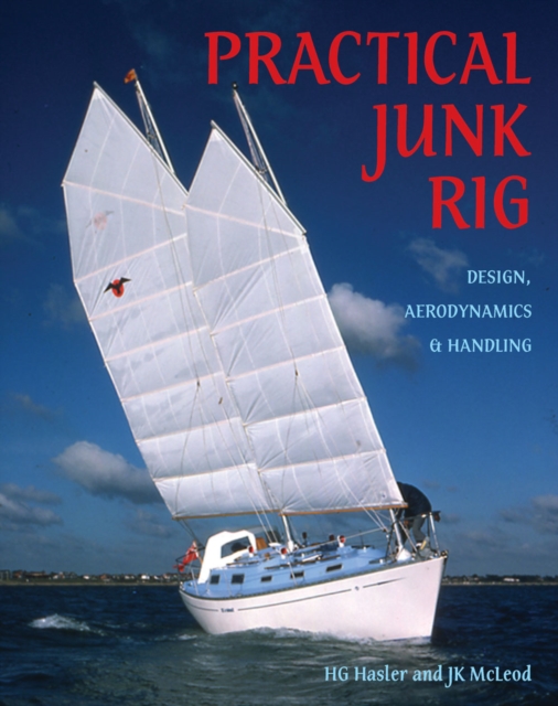 Practical Junk Rig : Design, Aerodynamics and Handling, Paperback / softback Book