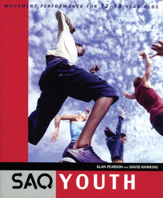 SAQ Youth : Movement Performance in Sport and Games for 12-18 Year Olds, Paperback / softback Book