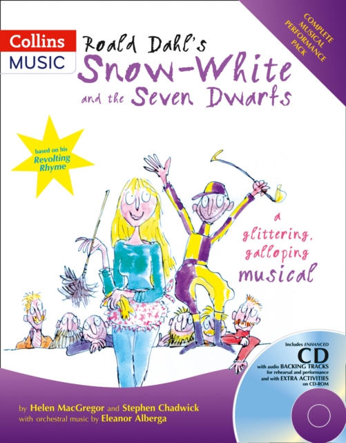Roald Dahl's Snow-White and the Seven Dwarfs : A Glittering Galloping Musical, Paperback / softback Book