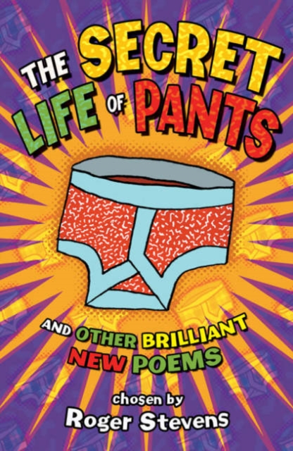 The Secret Life of Pants : And Other Brilliant Poems, Paperback / softback Book
