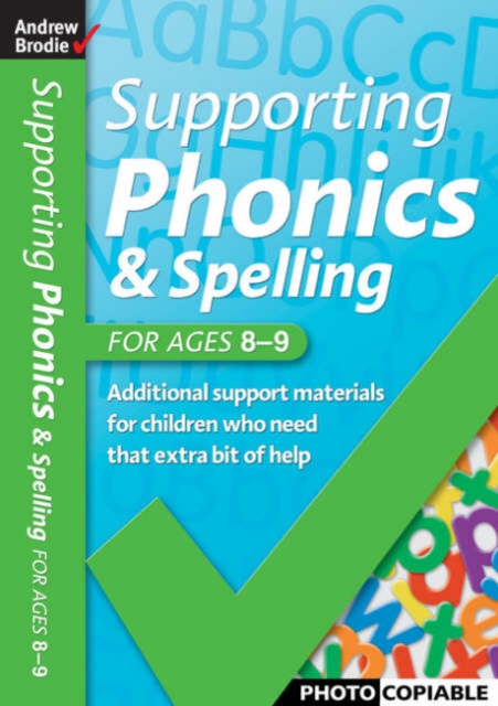 Supporting Phonics and Spelling : For Ages 8-9, Paperback Book