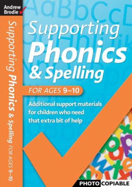 Supporting Phonics and Spelling : For Ages 9-10, Paperback Book