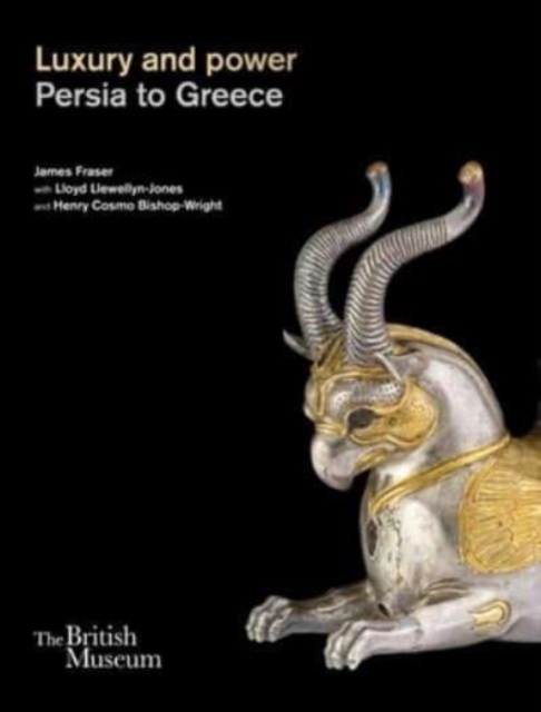 Luxury and power : Persia to Greece, Hardback Book