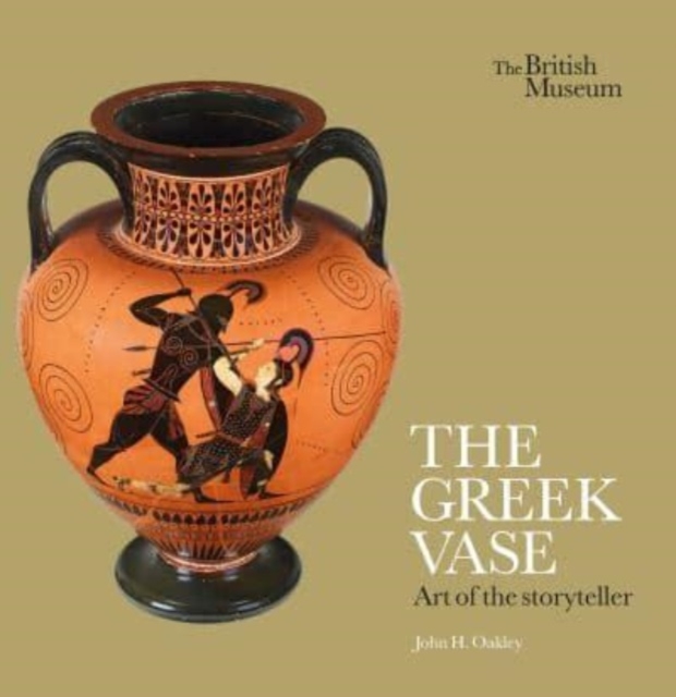 The Greek Vase: Art of the storyteller, Paperback / softback Book
