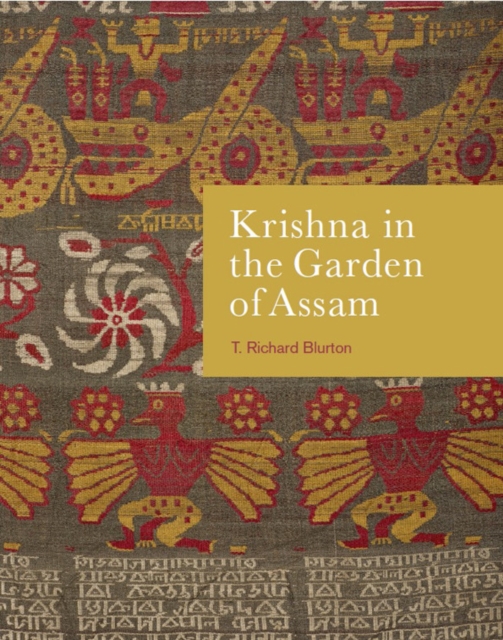 Krishna in the Garden of Assam : The history and context of a much-travelled textile, Paperback / softback Book