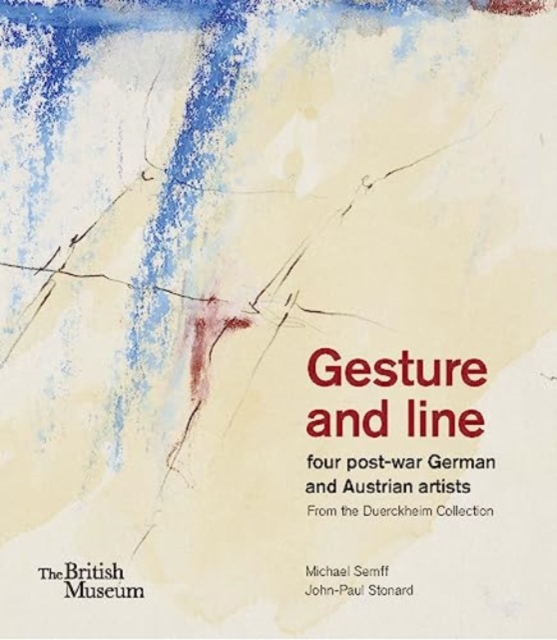 Gesture and line : four post-war German and Austrian artists from the Duerckheim Collection, Hardback Book