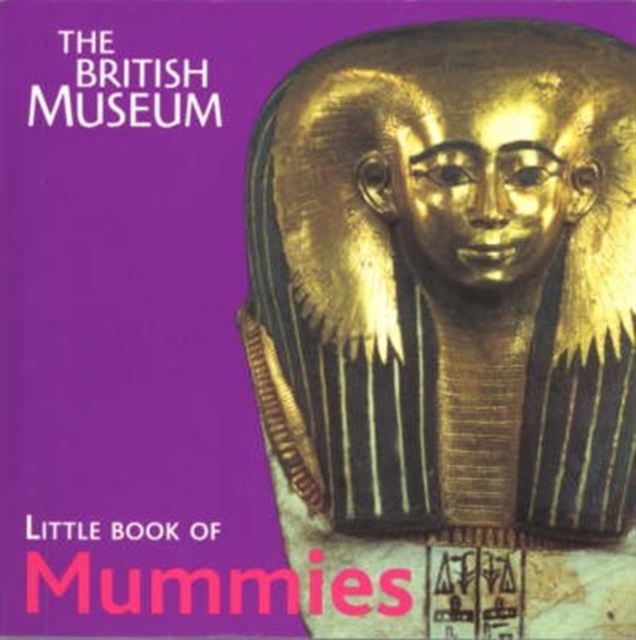 The British Museum Little Book of Mummies, Paperback / softback Book
