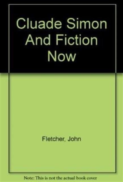 Claude Simon and Fiction Now, Paperback / softback Book