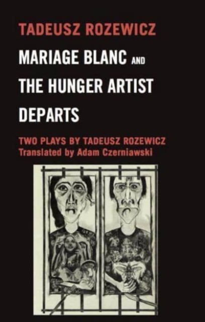 Mariage Blanc & the Huger Artist Departs : Two Plays by Tadeusz Rozewicz, Paperback / softback Book