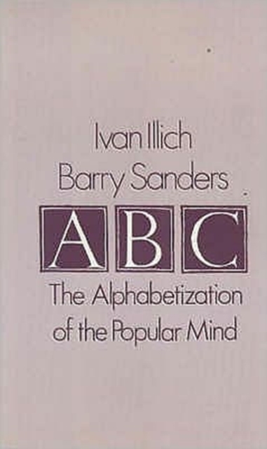 A. B. C. - Alphabetization of the Popular Mind, Hardback Book