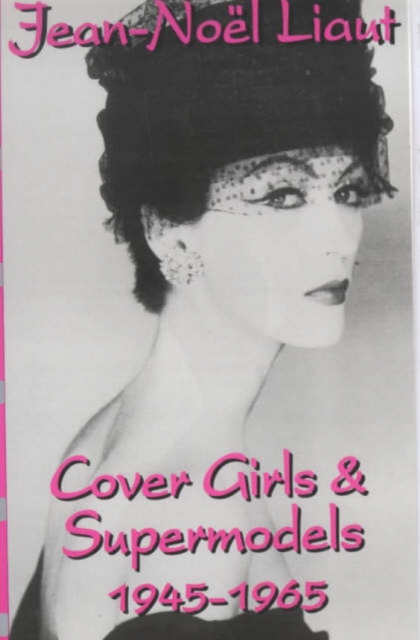 Cover Girls and Supermodels, 1945-65, Paperback / softback Book