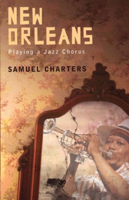 New Orleans : Playing a Jazz Chorus, Paperback / softback Book