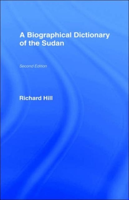 A Biographical Dictionary of the Sudan : Biographic Dict of Sudan, Hardback Book